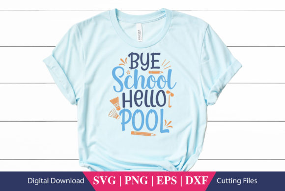 Bye School Hello Pool SVG: Graphics for Crafts