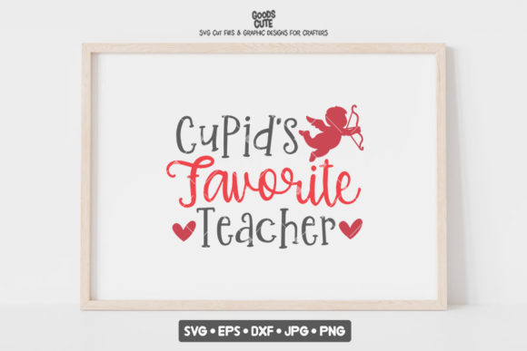 Cupid's Favorite Teacher: Valentine Graphics for Crafts