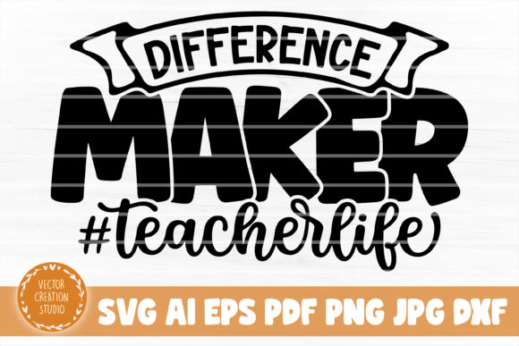 Difference Maker Teacher Life SVG for Crafts & Graphics