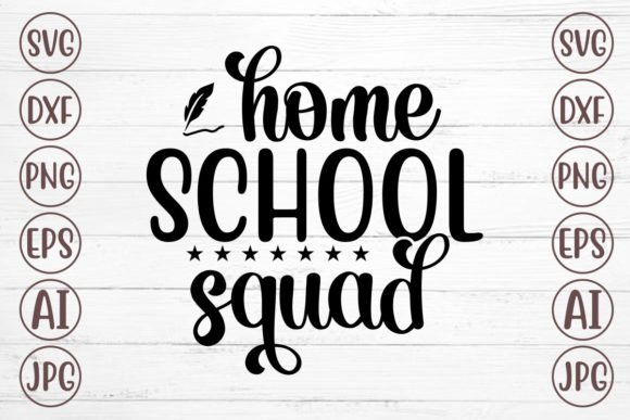 Home School Squad Svg: Graphics for Crafts
