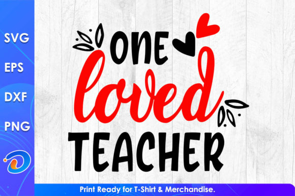 One Loved Teacher SVG: Crafts & Graphics