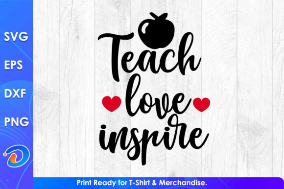 Teach Love Inspire SVG for Crafts and Graphics