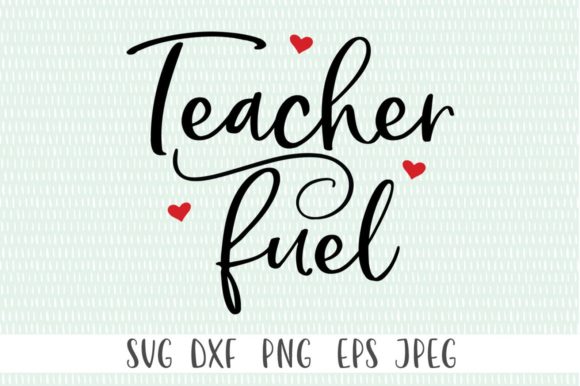 Teacher Fuel SVG: Graphics for Crafts & Brands