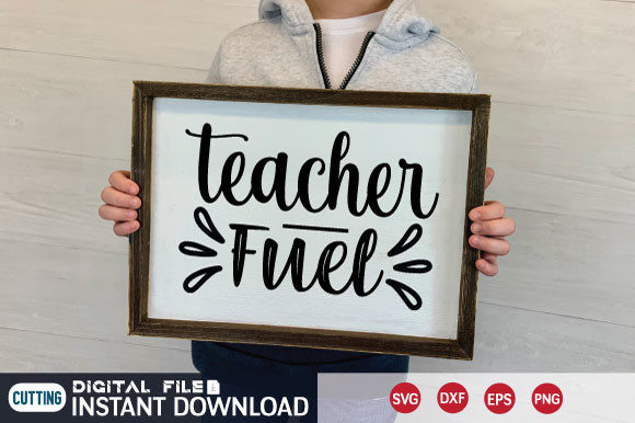 Teacher Fuel Svg: Graphics for Crafts & Mugs