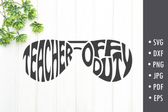 Teacher Off Duty SVG: Graphics for Crafts